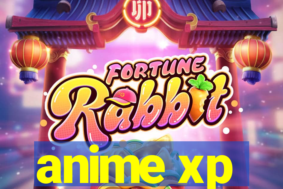 anime xp